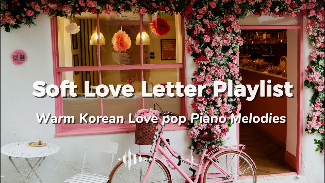 Soft Love Letters — Piano Love Songs (Instrumental) Warm Korean-pop 🎶