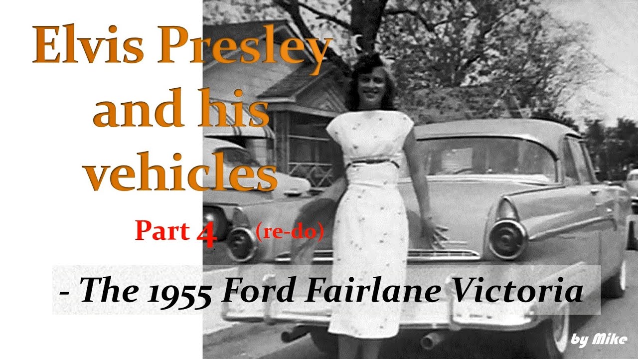 Elvis' Cars part 04 (re-do) - The 1955 Ford Fairlane Victoria