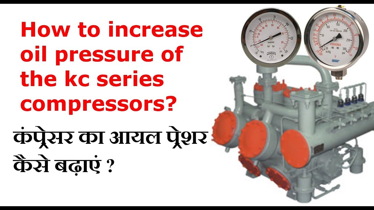How to increase oil pressure of the kc series compressors