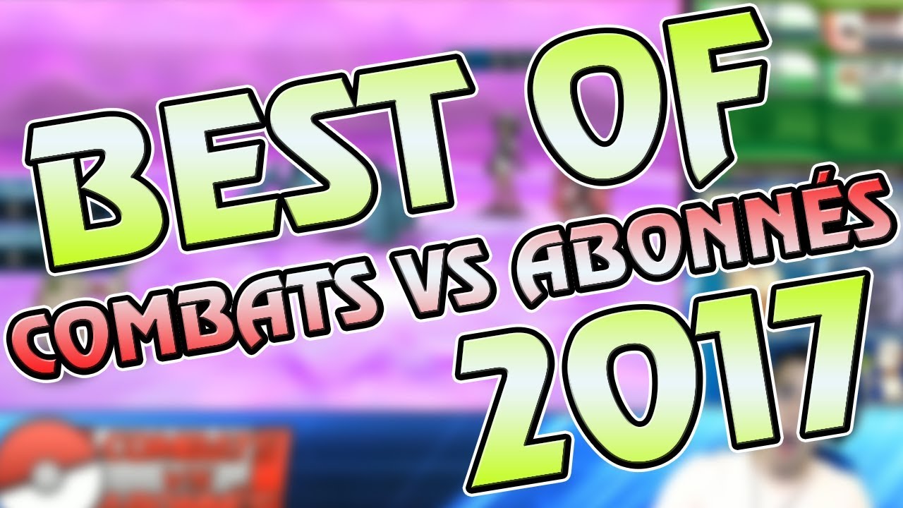 BEST OF COMBATS VS ABONNÉS 2017