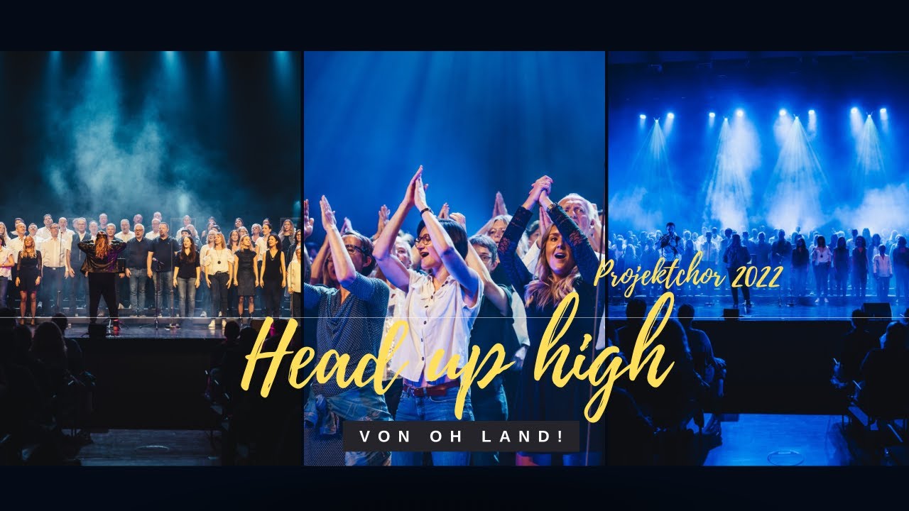 Head up high - Oh Land! Cover - Projektchor 2022
