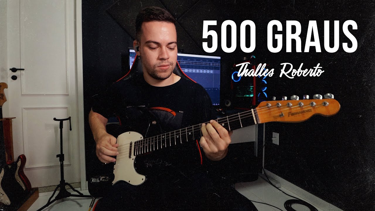 500 Graus - Thalles Roberto || GUITARRA @thallesrobertoo
