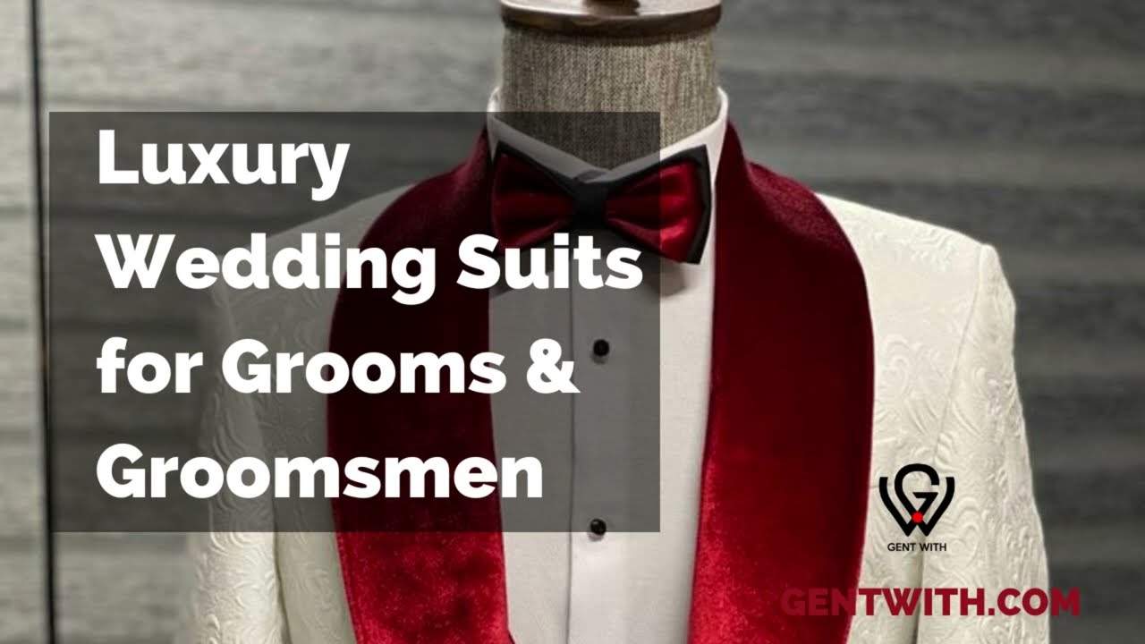 How to Choose a Luxury Wedding Suit for Your Groom |  Groom Suit Ideas