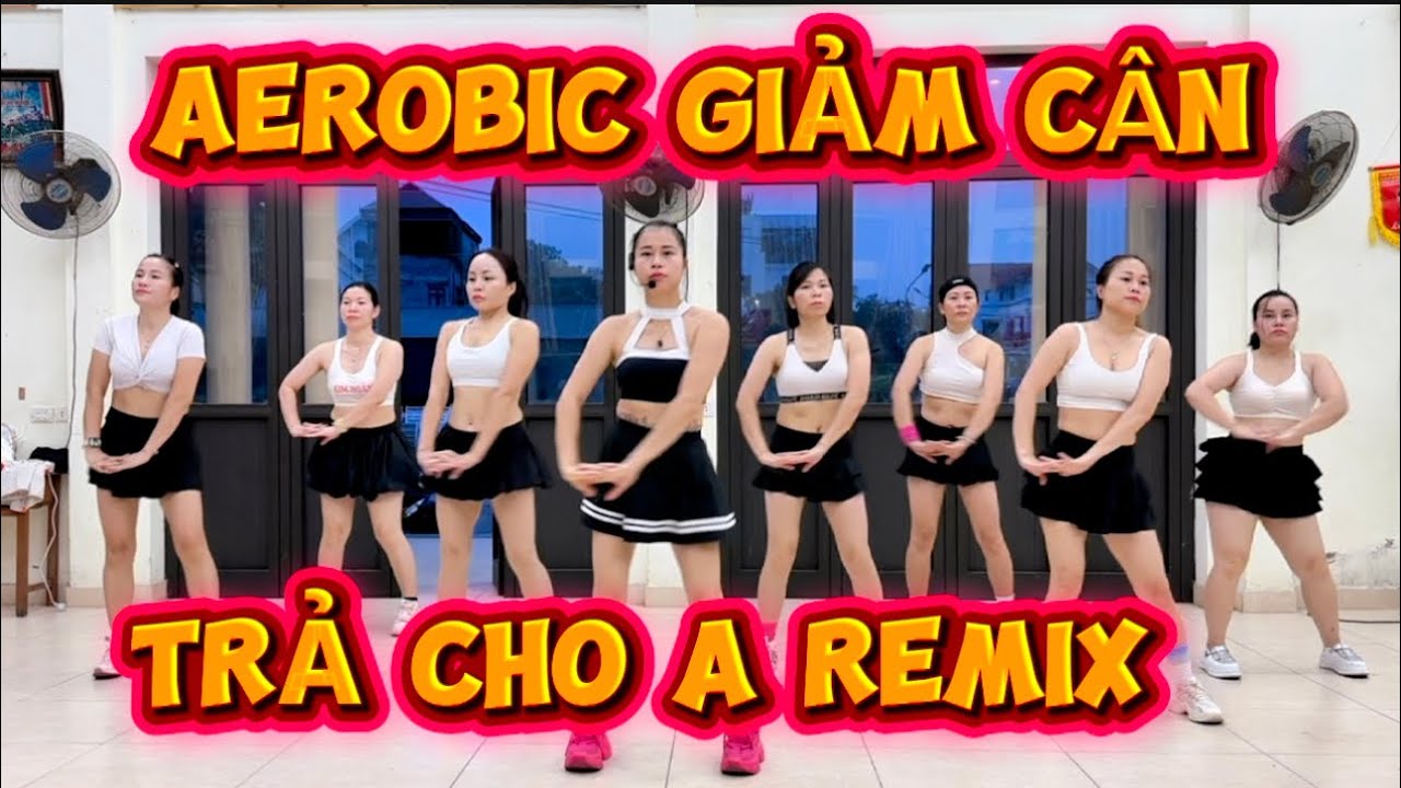 Bài Aerobic Giảm Cân Siêu Nhanh | Nhạc Trẻ Remix Siêu Hay.