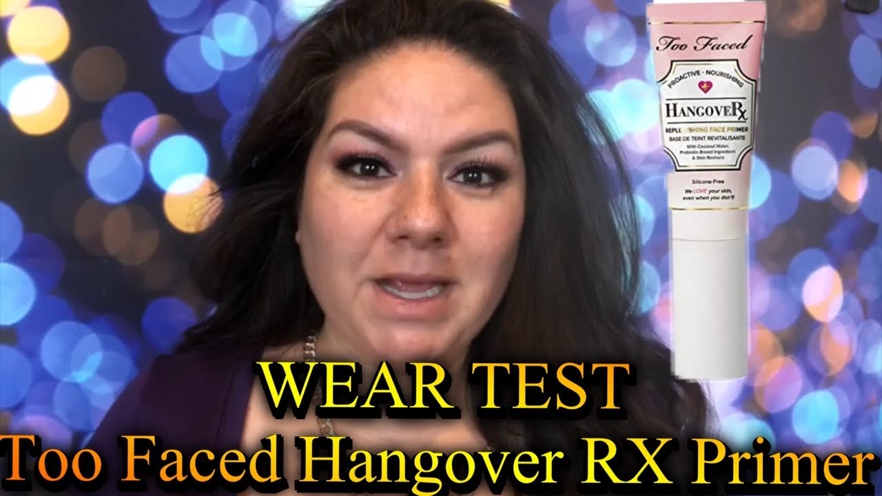 TOO FACED HANGOVER REPLENISHING PRIMER WEAR TEST