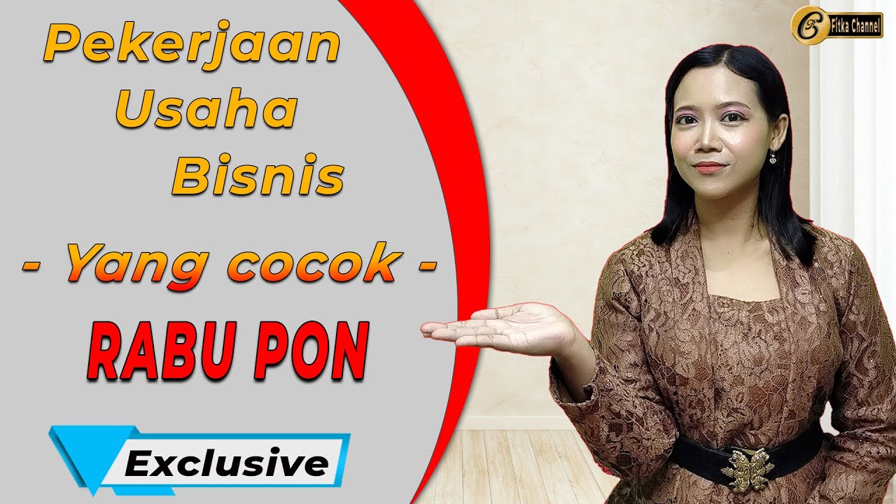PEKERJAAN YANG COCOK BISNIS DAN USAHA YANG COCOK WETON RABU PON
