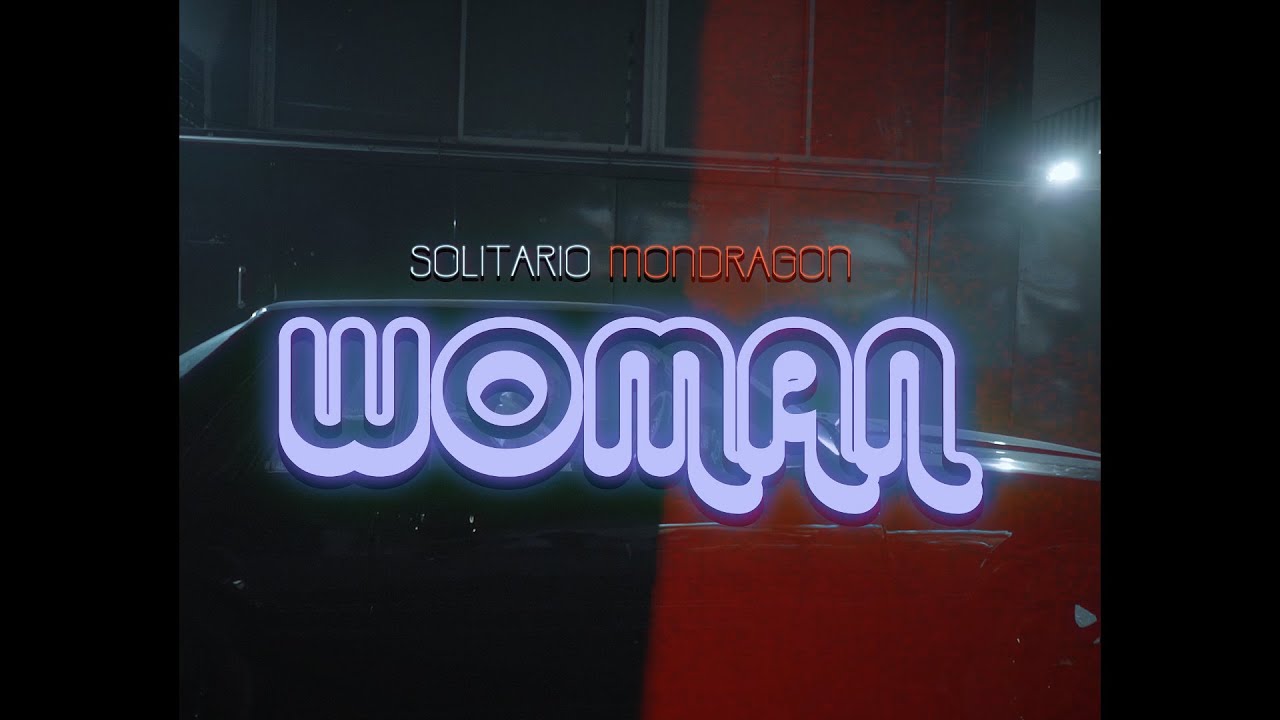 Solitario Mondragon - Woman (Vídeo Oficial)