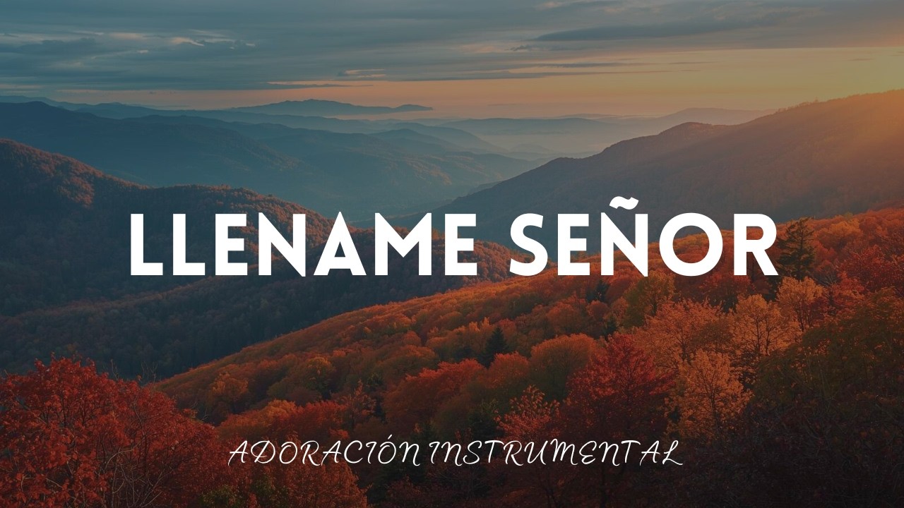 Llename Señor | Música Instrumental de Adoración | Piano para orar