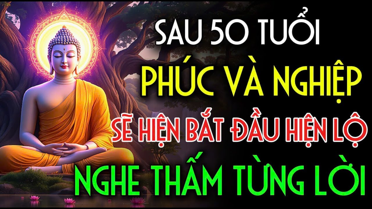 SAU 50 TUỔI, PHÚC VÀ NGHIỆP CỦA MỘT NGƯỜI - SẼ BẮT ĐẦU HIỂN LỘ, NGHE RẤT THẤM | |Nhân Tâm Chỉ Lộ