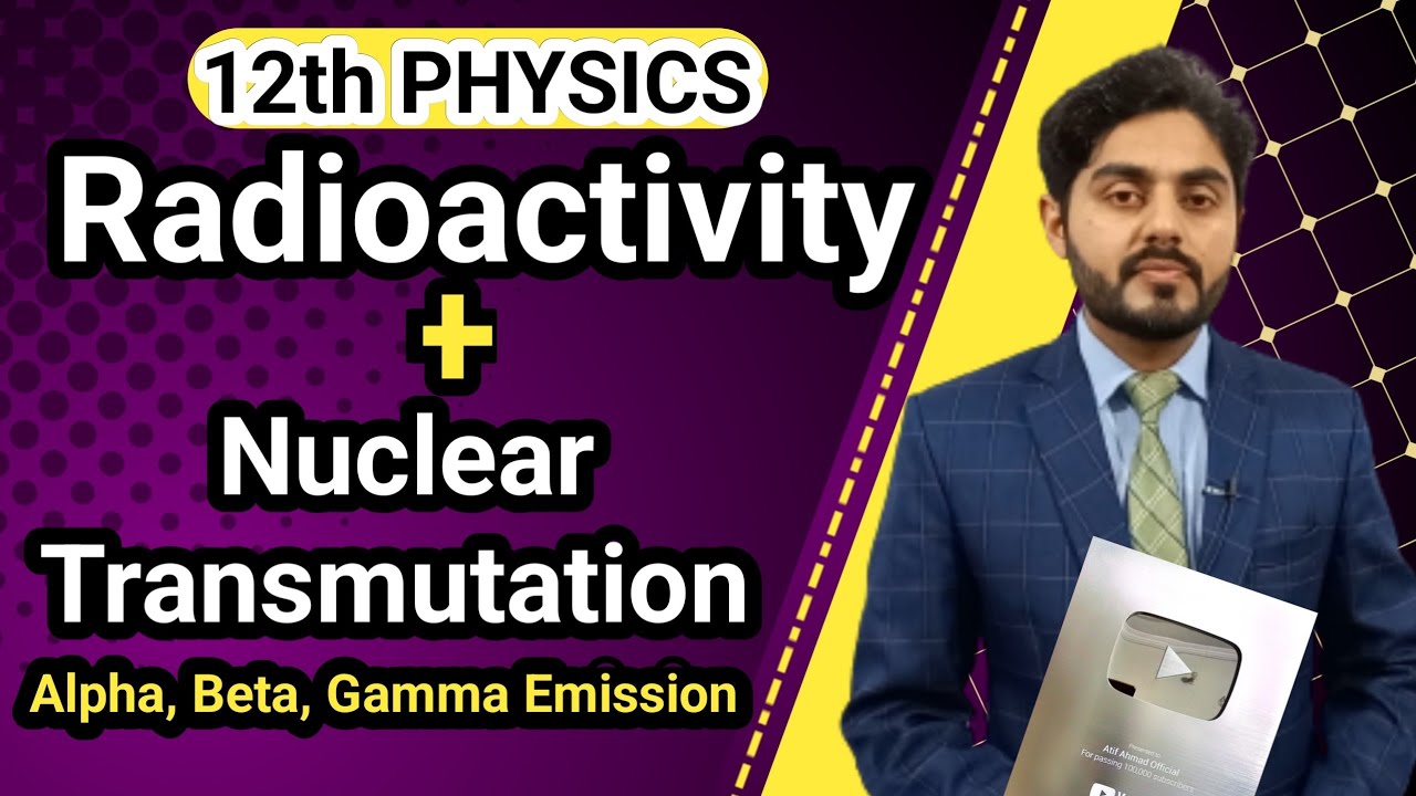 Radioactivity class 12 | Nuclear Transmutation class 12 | alpha emission, beta emission, gamma