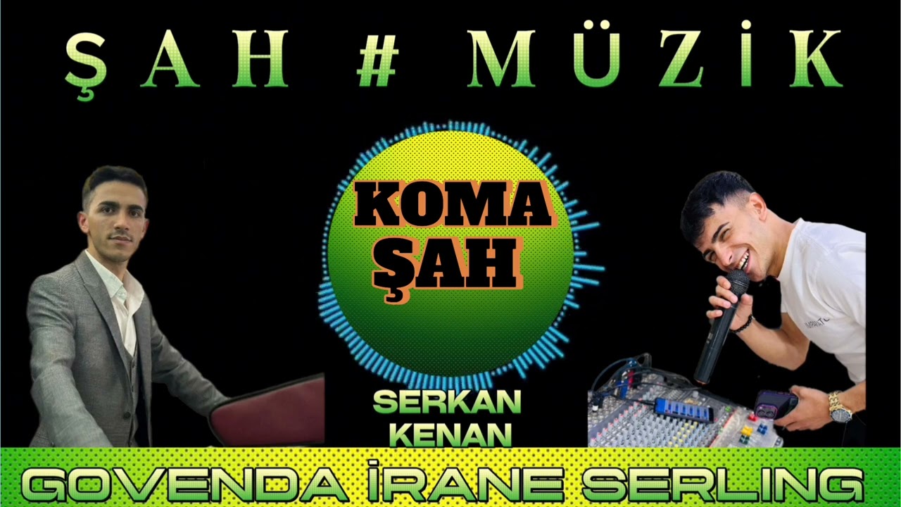 ŞAH M&Uuml;ZİK SERKAN KENAN GOWENDA İRANE SERLING PART 2
