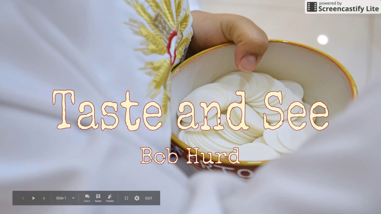 Taste and See- Bob Hurd- Lyrics