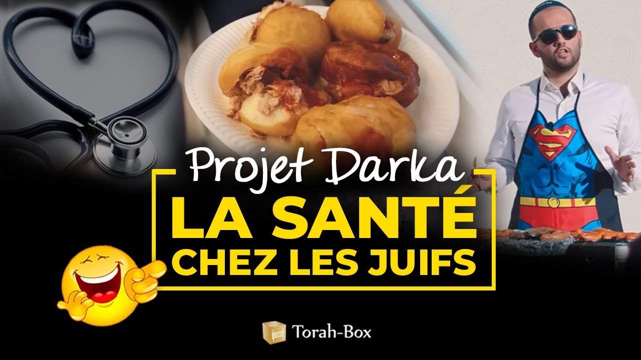 PROJET DARKA n°29 😅 LA SANTÉ CHEZ LES JUIFS