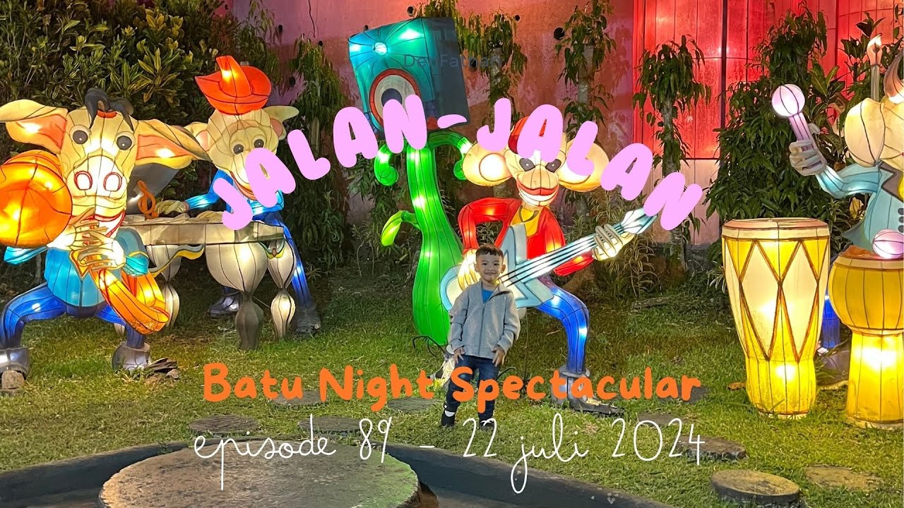 JALAN-JALAN KE BATU NIGHT SPECTACULAR MALANG