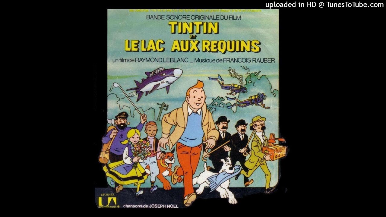 TINTIN & LE LAC AUX REQUINS ( Générique ) / B.O.F. 