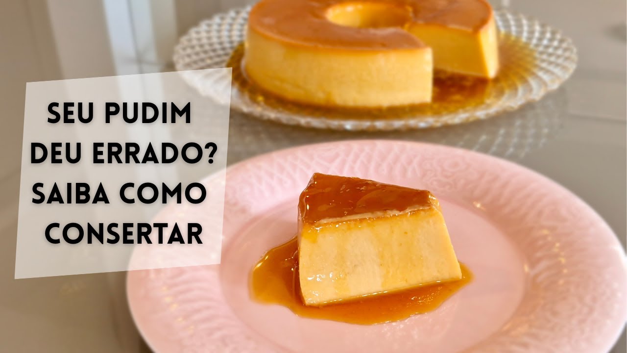 Como consertar um pudim que deu errado