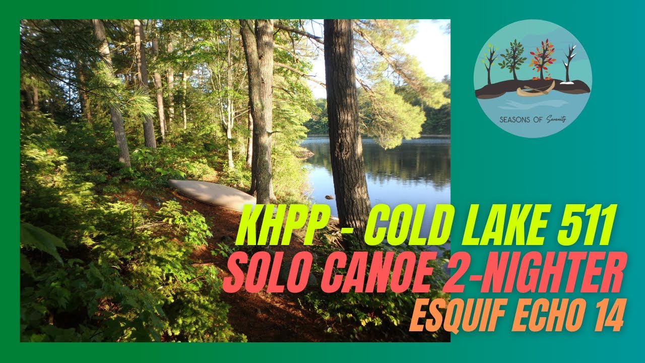KHPP Cold Lake - First trip in my new Esquif Echo 14 solo canoe!