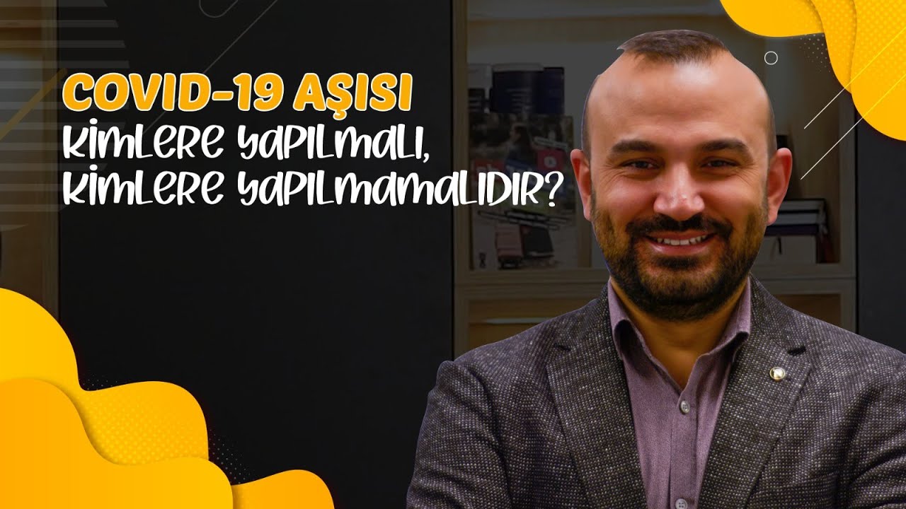 COVID19 Aşısı Kimlere Yapılmalı, Kimlere Yapılmamalıdır? I Do&ccedil;. Dr. Ali Ekiz