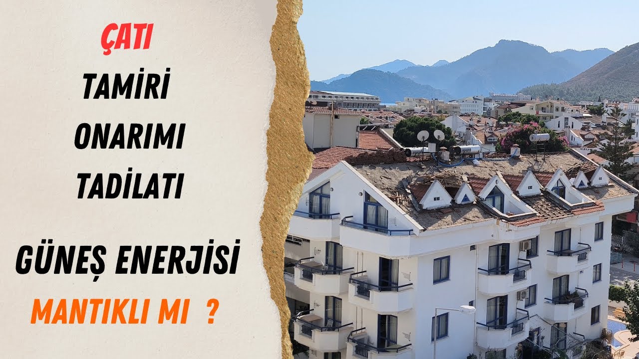 Çatı tamiri tadilatı onarımı nasıl yapılır ? / Güneş enerjisi mantıklı mı?