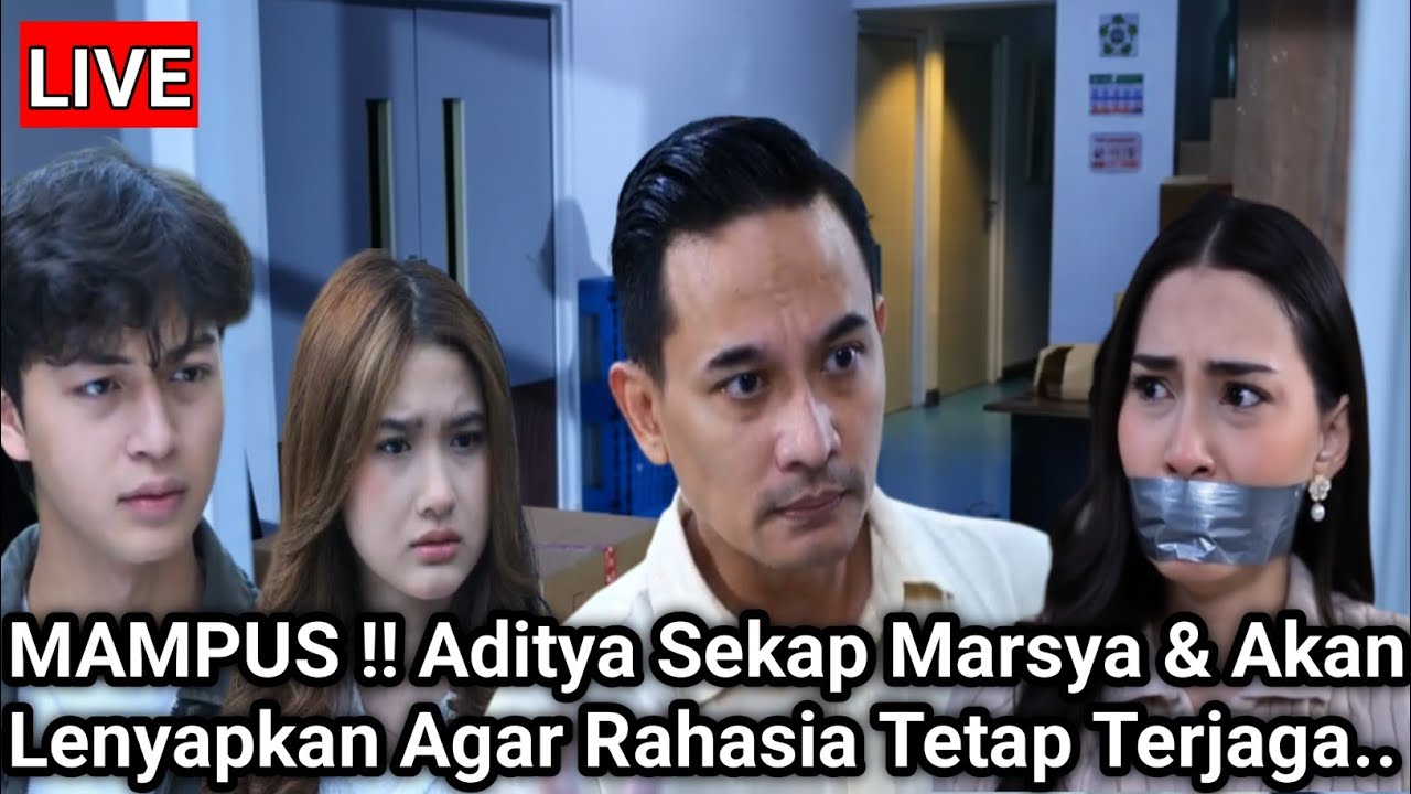 LIVE MERANGKAI KISAH INDAH HARI INI - MAMPUS ! Aditya Sekap Marsya Akan Lenyapkan Agar Rahasia Tetap