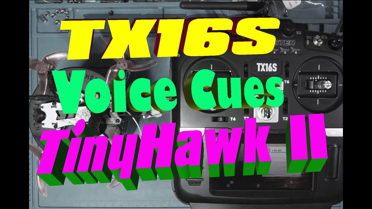 Tinyhawk Freestyle 2 and TX16s - Setup Voice Cues Learning Special Functions on OpenTX
