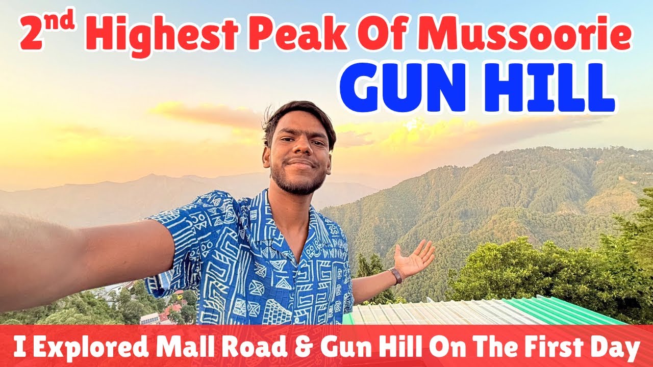 2nd Highest Peak Of Mussoorie || Gun Hill Mussoorie || I Explored Mall Road & Gun Hill Mussoorie