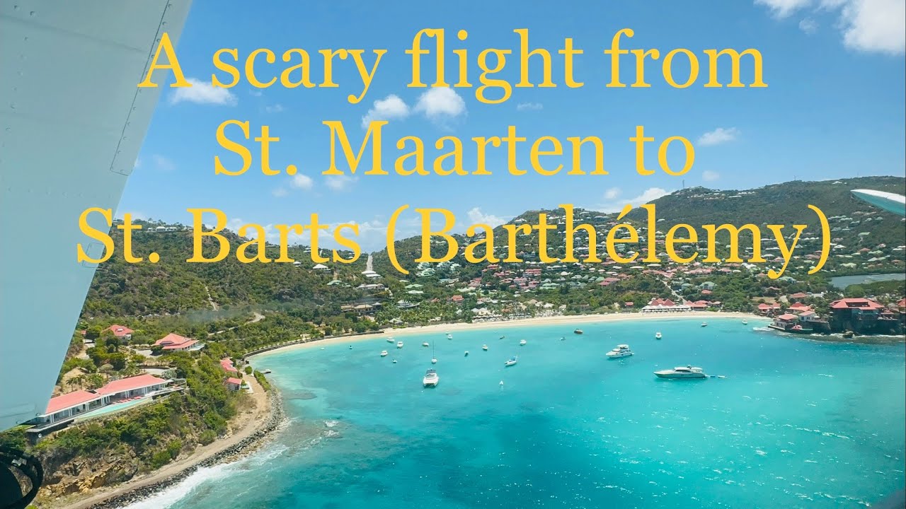 Scary flight from St. Maarten to St. Barts (Barthélemy)