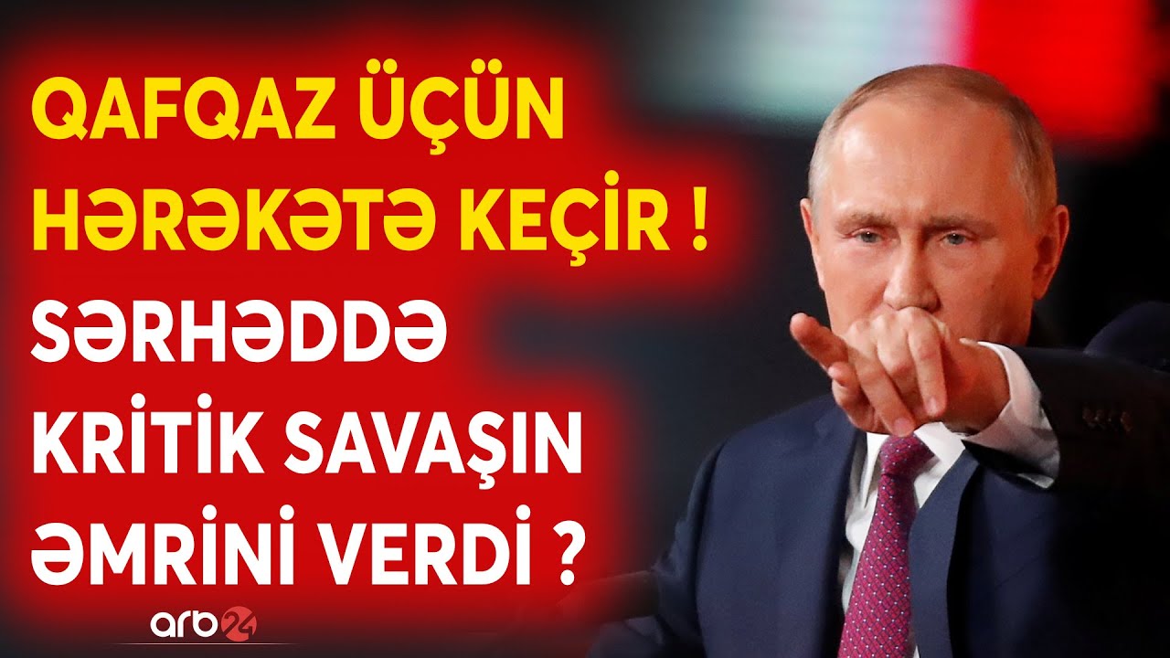SON DƏQİQƏ! Putin Qafqazda QORXUNC SAVAŞI başladır? - Rus ordusu və NATO MÜHARİBƏ üçün yenidən...