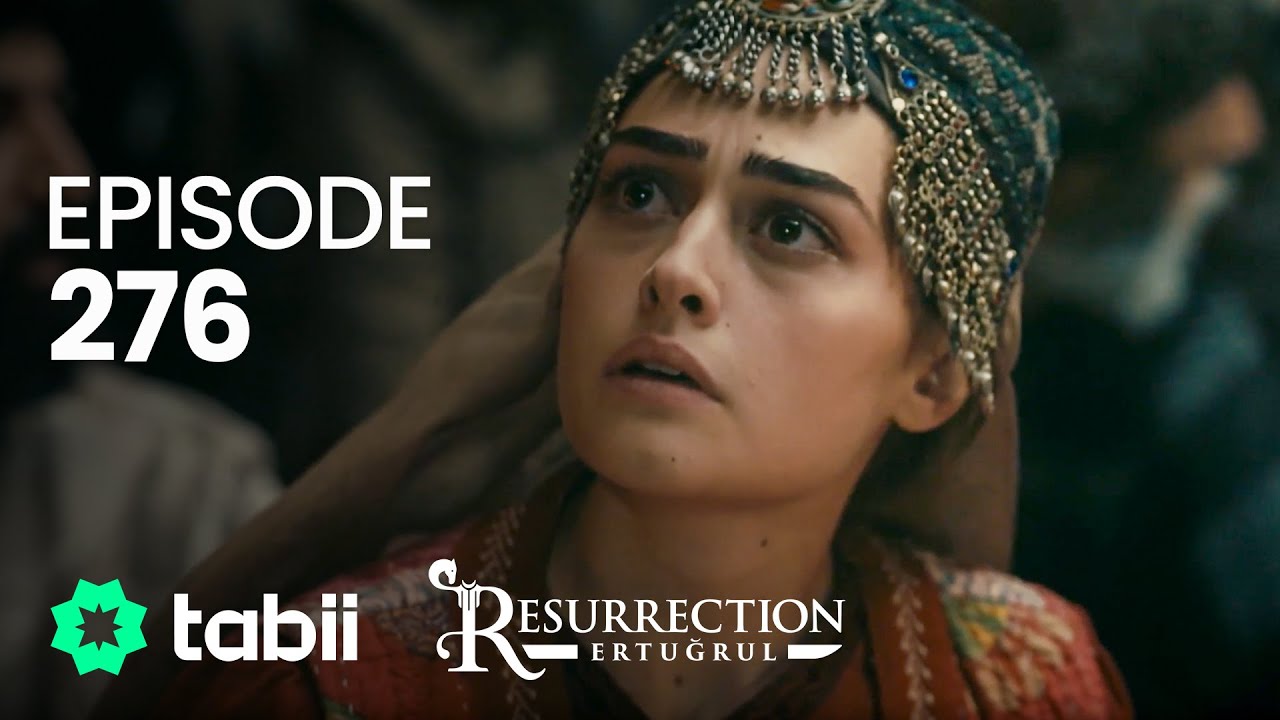 Resurrection: Ertuğrul | Episode 276