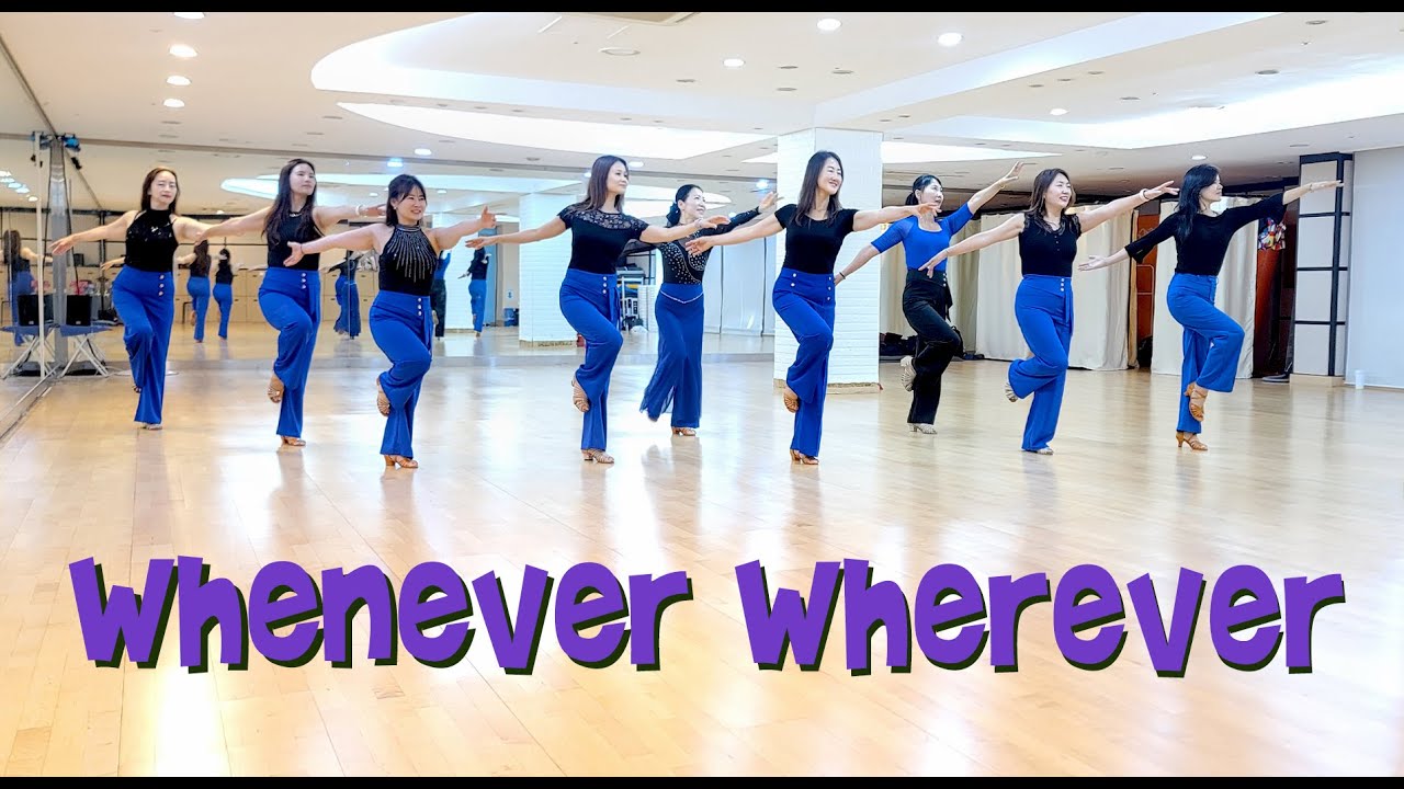 WHENEVER WHEREVER - LINEDANCE (Monica Choi, Rosa Lee & Chloe Cha)
