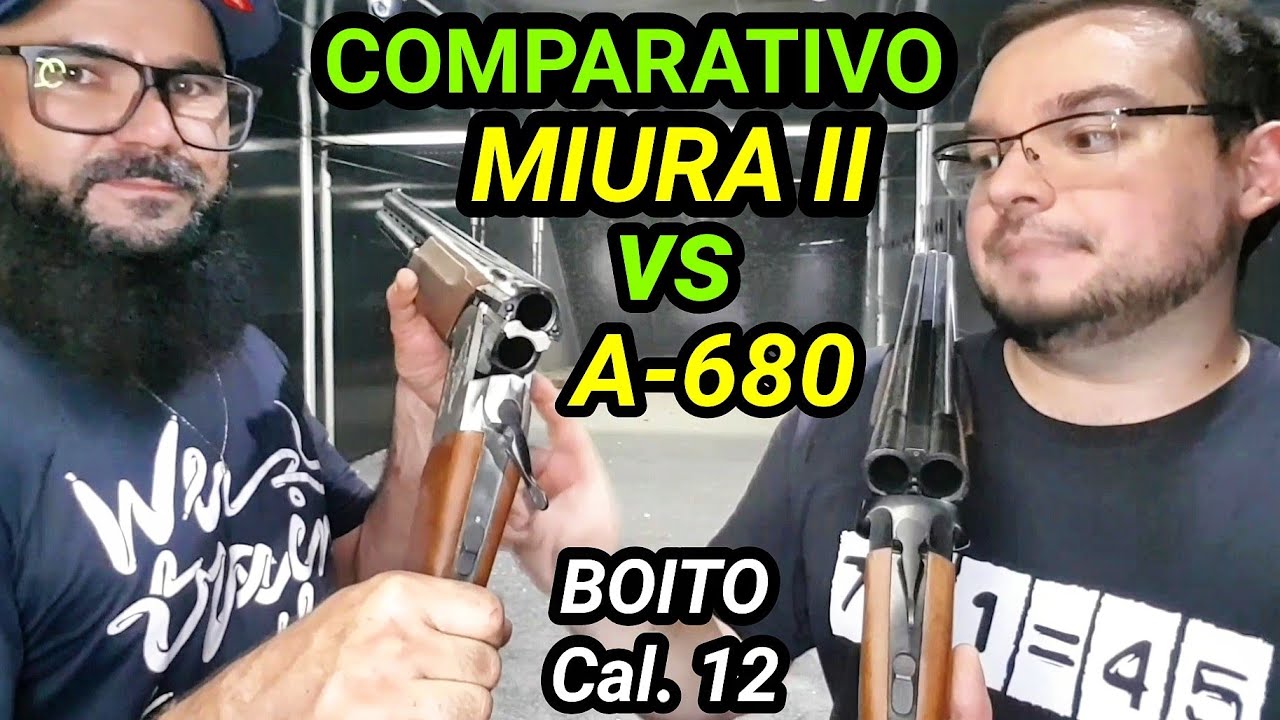 BOITO A-680 vs MIURA II, espingardas cal.12 para defesa, esporte. Comparativo dos canos paralelos