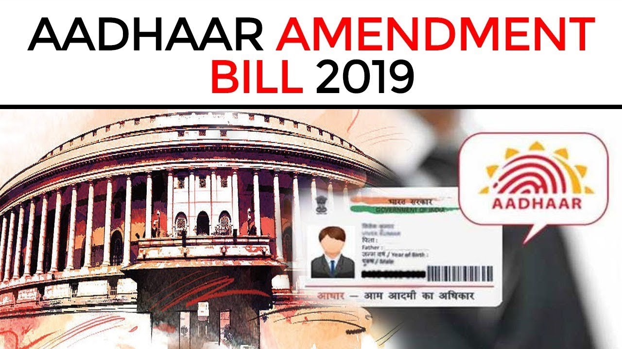 The Aadhaar and Other Laws (Amendment) Bill, 2019 - Know about recent changes in Aadhaar