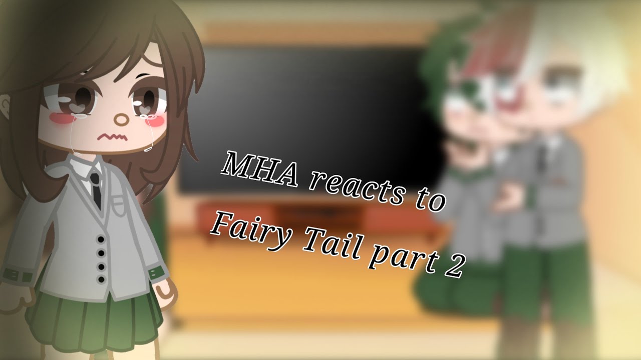 {MHA reacts to Fairy Tail part 2 } |ITA| Finale Gacha Club ☆