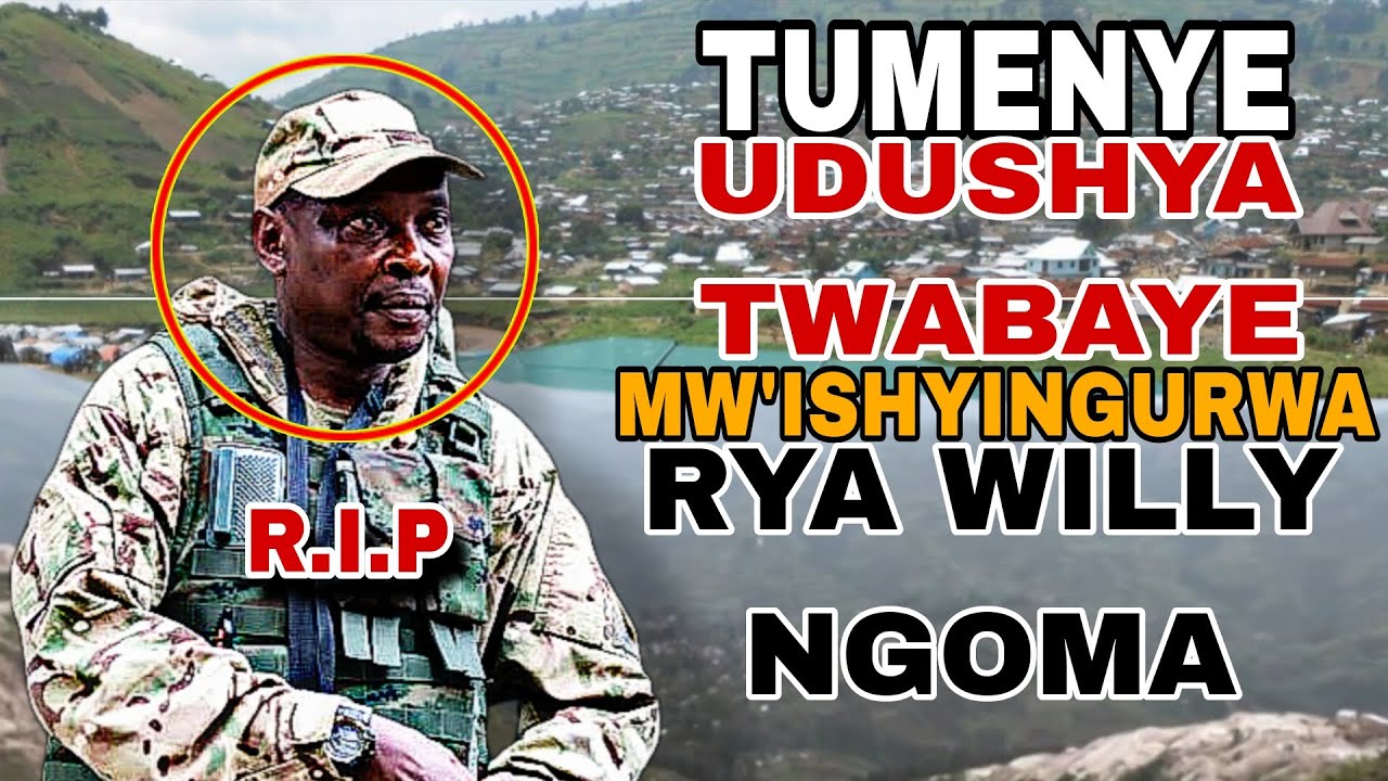 AKAKANYA:TUMENYE UDUSHYA TUBAYE MW'ISHYINGURWA RYA WILLY NGOMA// NGAYO AMAKURU MWAHISHE.