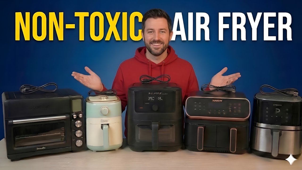 Best Non-Toxic Air Fryers 2026 | Top 5 Non-Toxic & PFAS-Free Air Fryers for Healthy Cooking