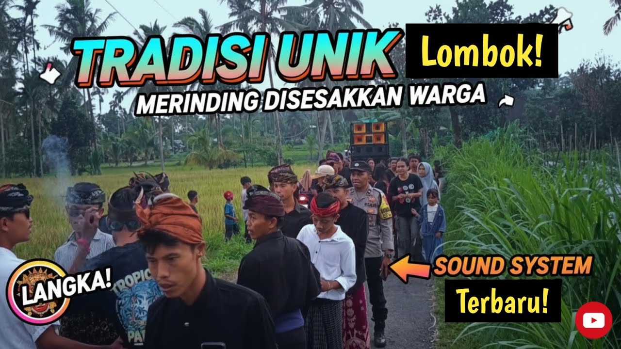 Tradisi Unik Lombok! Merinding Disesakkan Warga Bareng Putra Megantara Tembang Lagu Kecial Kuning