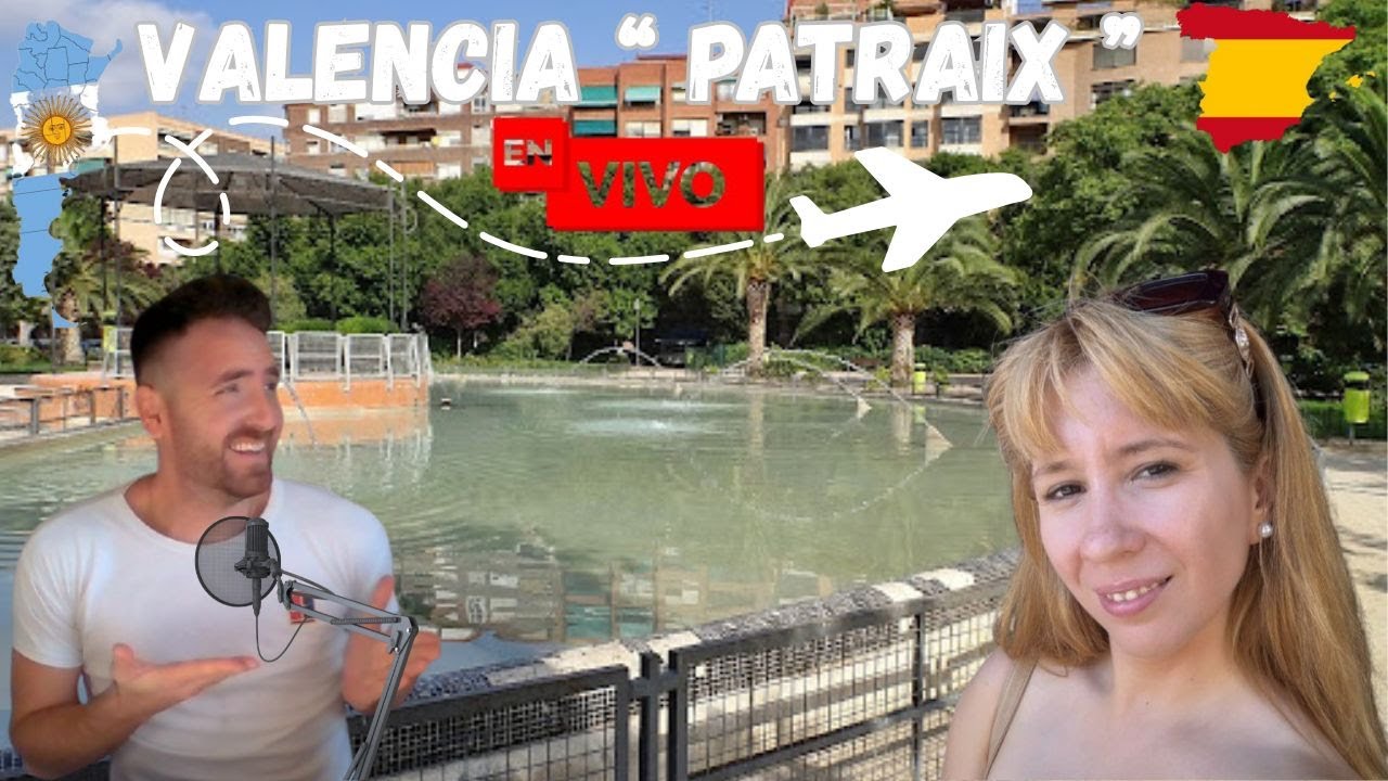 🔴EN VIVO desde VALENCIA ( Patraix ) 🇪🇸 #emigrar #españa #valencia #directo