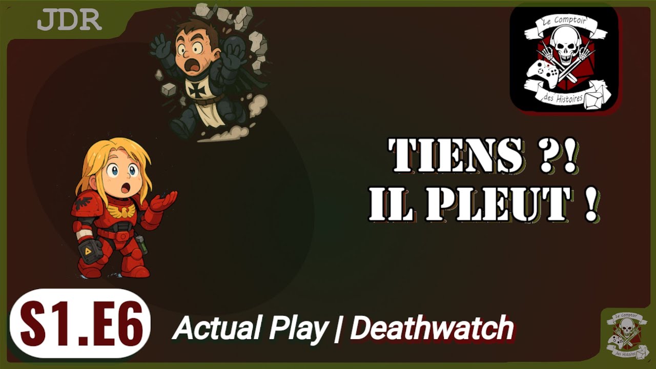[FR] Deathwatch JDR — S1E6 Tiens ? Il pleut | Warhammer 40k (Actual Play)