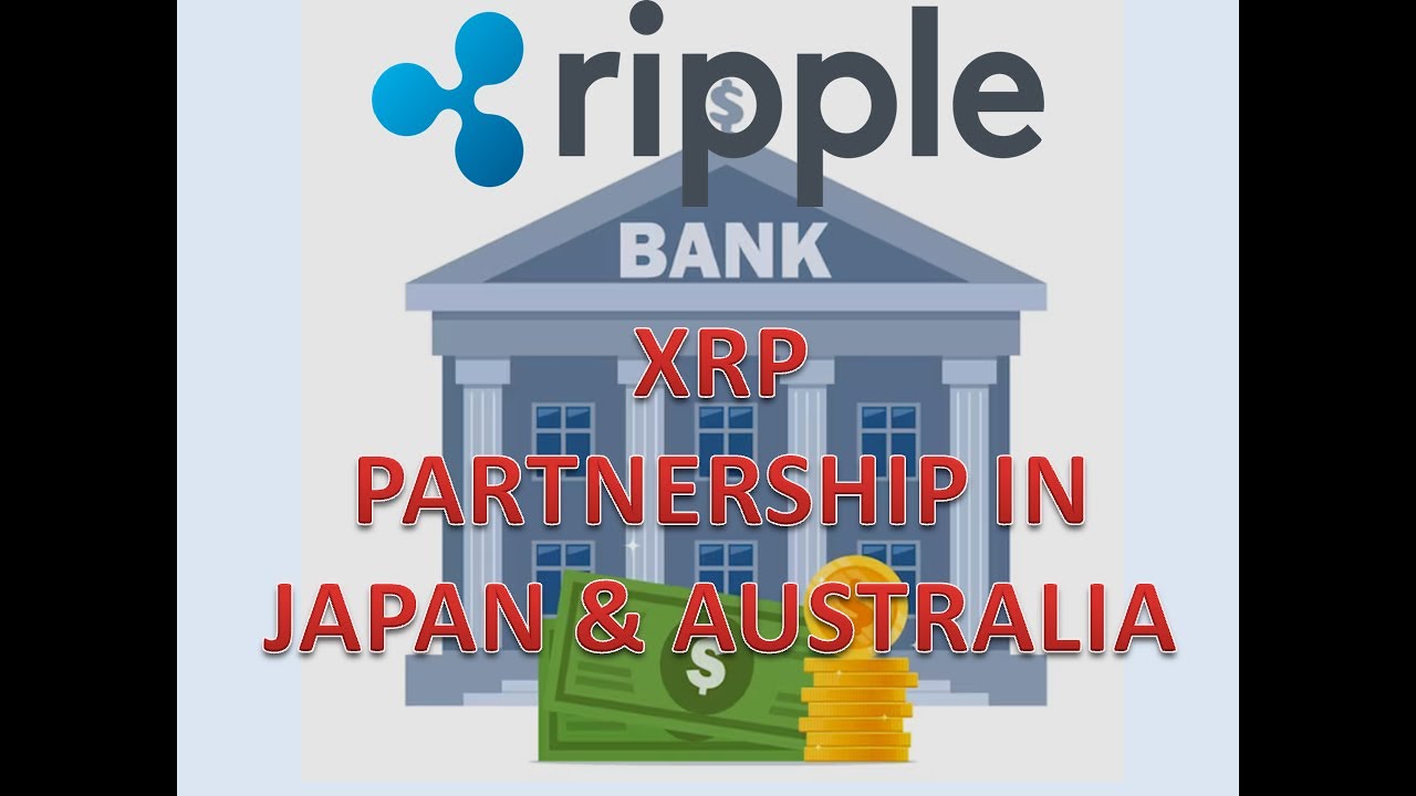 XRP | Ripple Partnership with Banks and Remittances in Japan and Australia