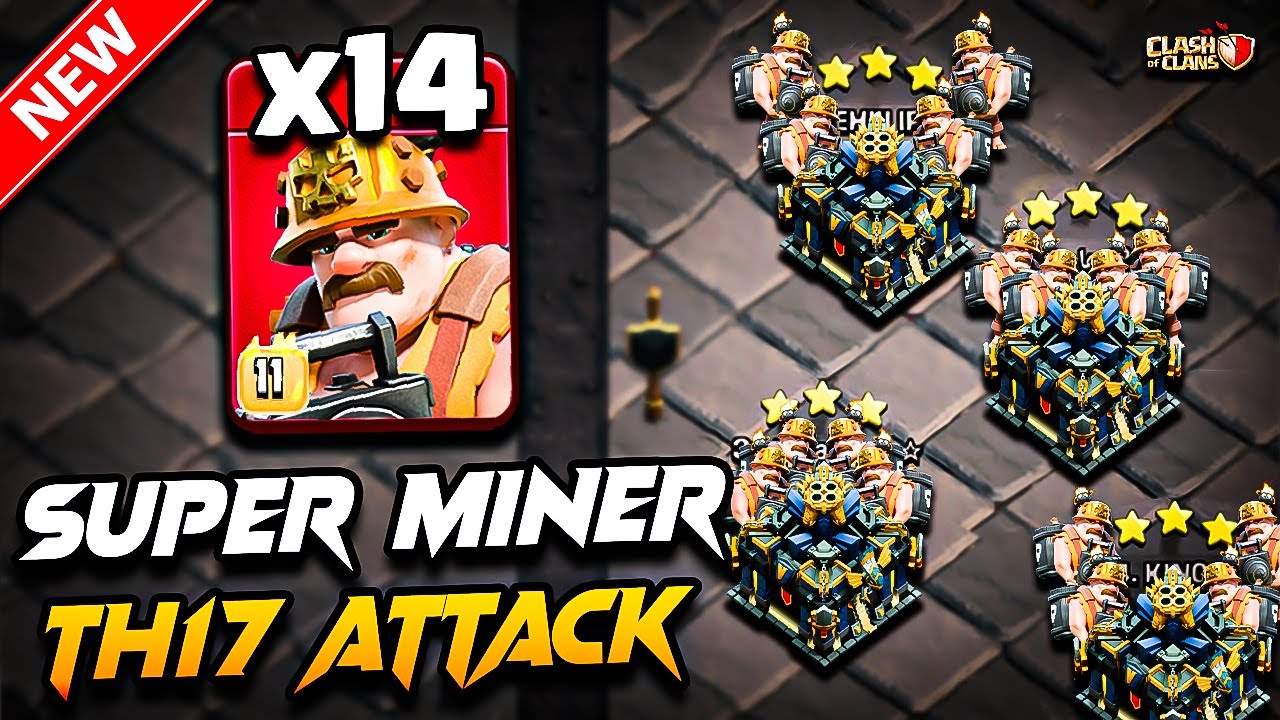 Th17 SUPER MINER Attack Clash of Clans | Best TH17 Attack Strategy With SUPER MINER (Town Hall 17)