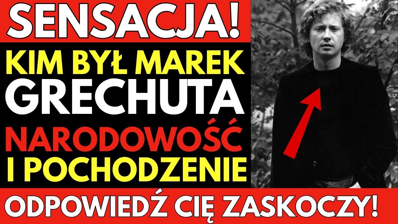 Kim był Marek GRECHUTA z pochodzenia — nieoczekiwana prawda