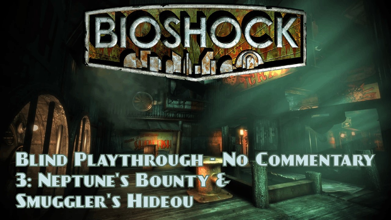 Bioshock Remastered | 3: Neptune's Bounty & Smuggler's Hideout (Blind Playthrough - No Commentary)