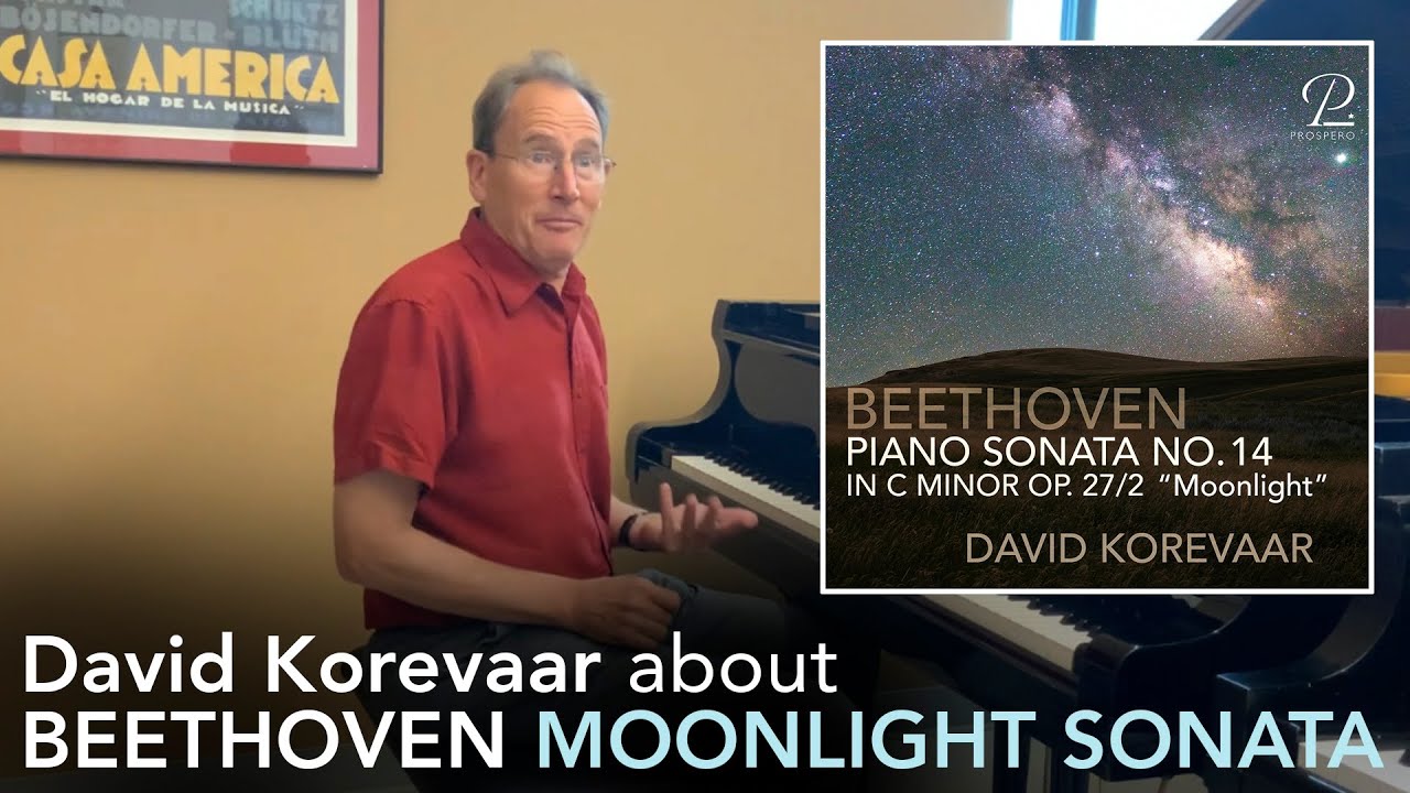 David Korevaar about Beethoven&rsquo;s Moonlight Sonata