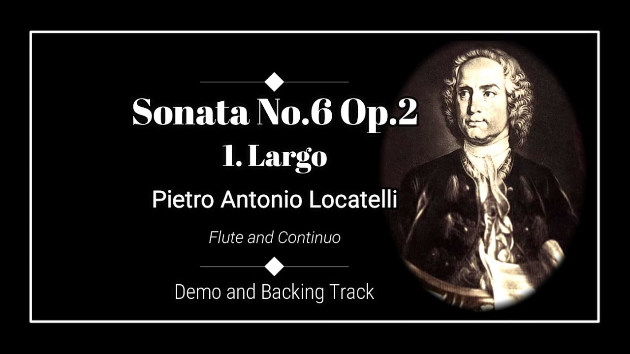 1. Largo - Sonata No.6 Op.2 - Flute & Continuo - Pietro Antonio Locatelli - Demo & Backing Track.