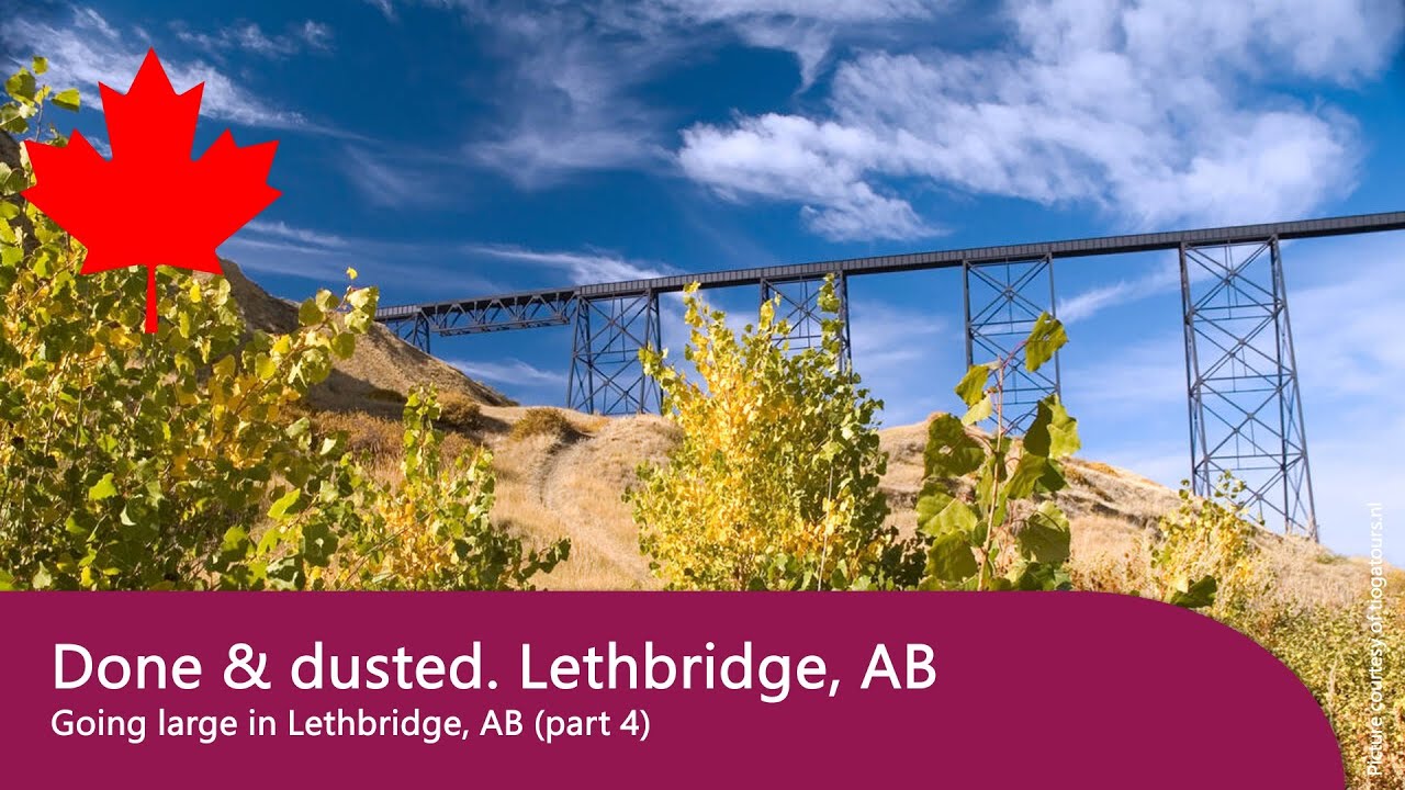 Done & dusted. Lethbridge, AB (Going large in Lethbridge, AB. Part 4)