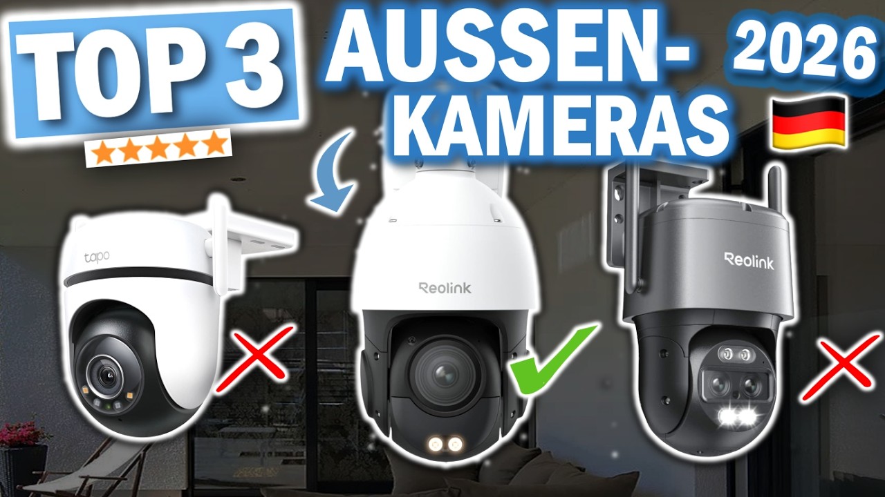 TOP 3 AUSSEN-ÜBERWACHUNGSKAMERAS 2026 | Welche Kamera passt zu dir?