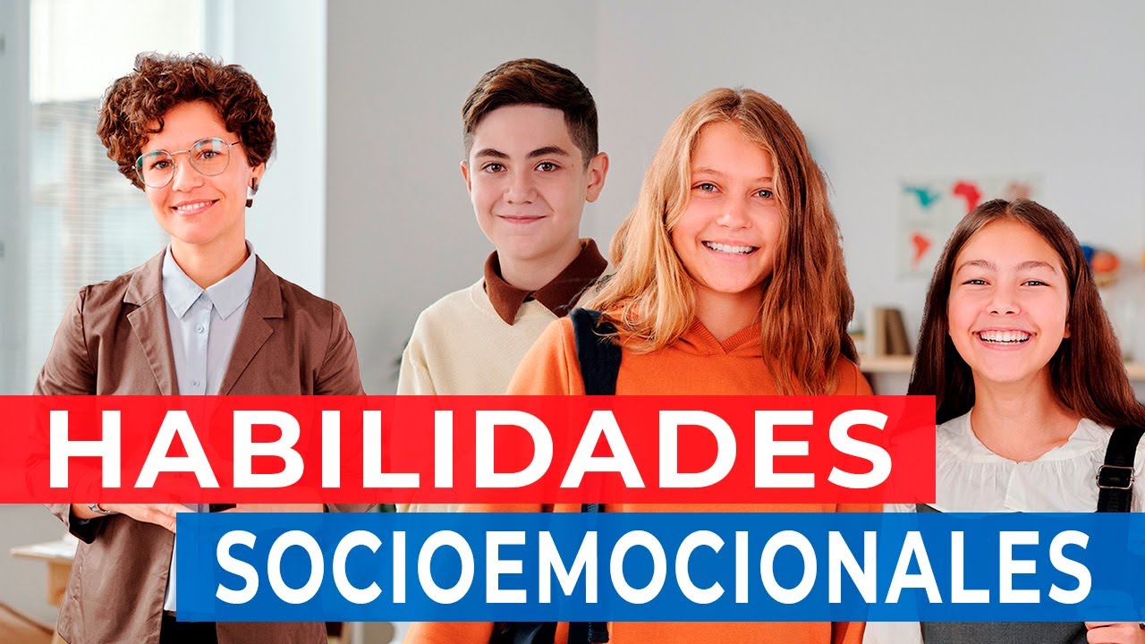 HABILIDADES SOCIOEMOCIONALES en la EDUCACIÓN de NIÑOS, JÓVENES y DOCENTES