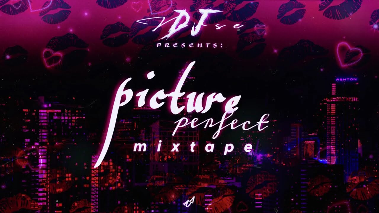Picture Perfect (Explicit) | THE RNB + DANCEHALL EDITION-! | Mixed By DJ Verse