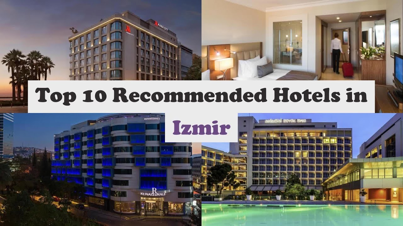 Top 10 Recommended Hotels In Izmir | Top 10 Best 5 Star Hotels In Izmir | Luxury Hotels In Izmir