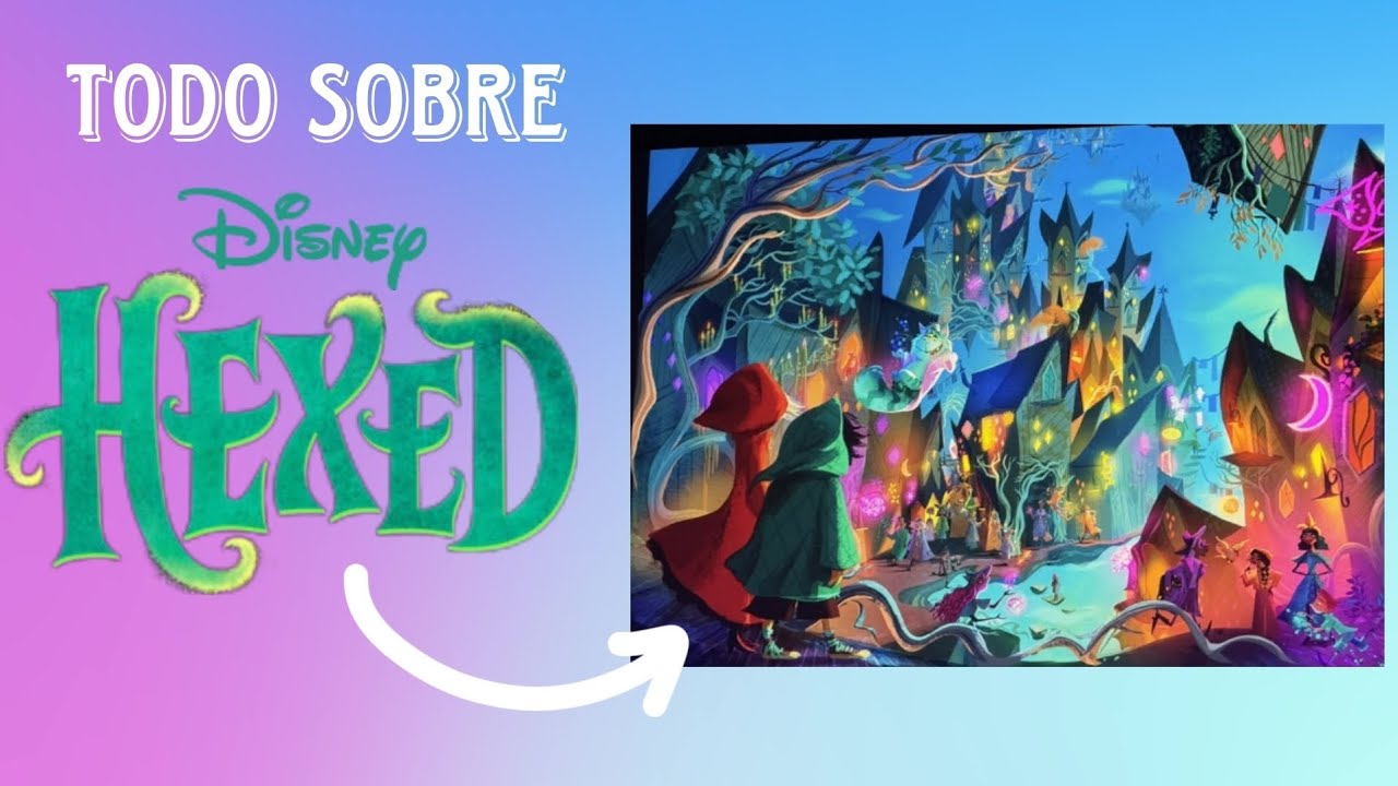 TODO LO QUE SABEMOS DE HEXED LA NUEVA PELÍCULA ORIGINAL DE DISNEY | MILCA NAVARRO | #disney 